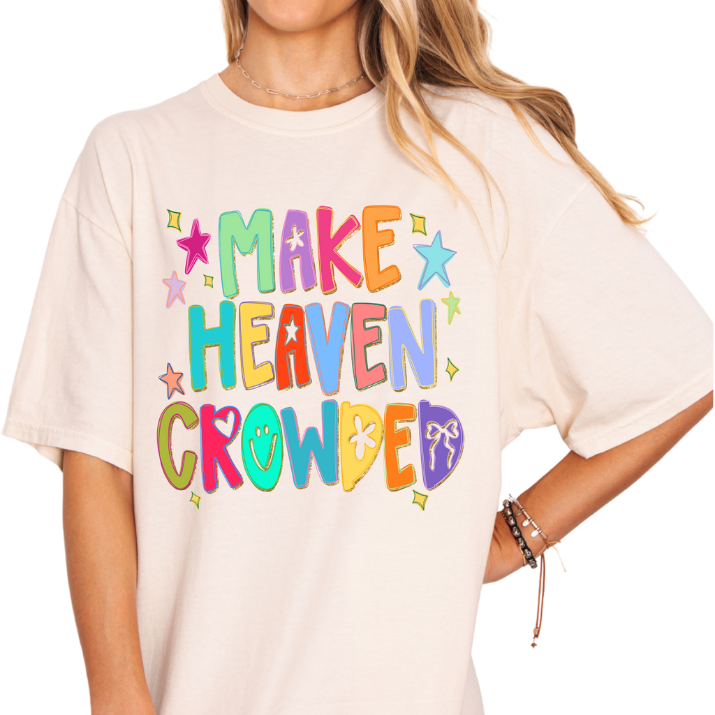 Make Heaven Crowded Tee ✨🌈