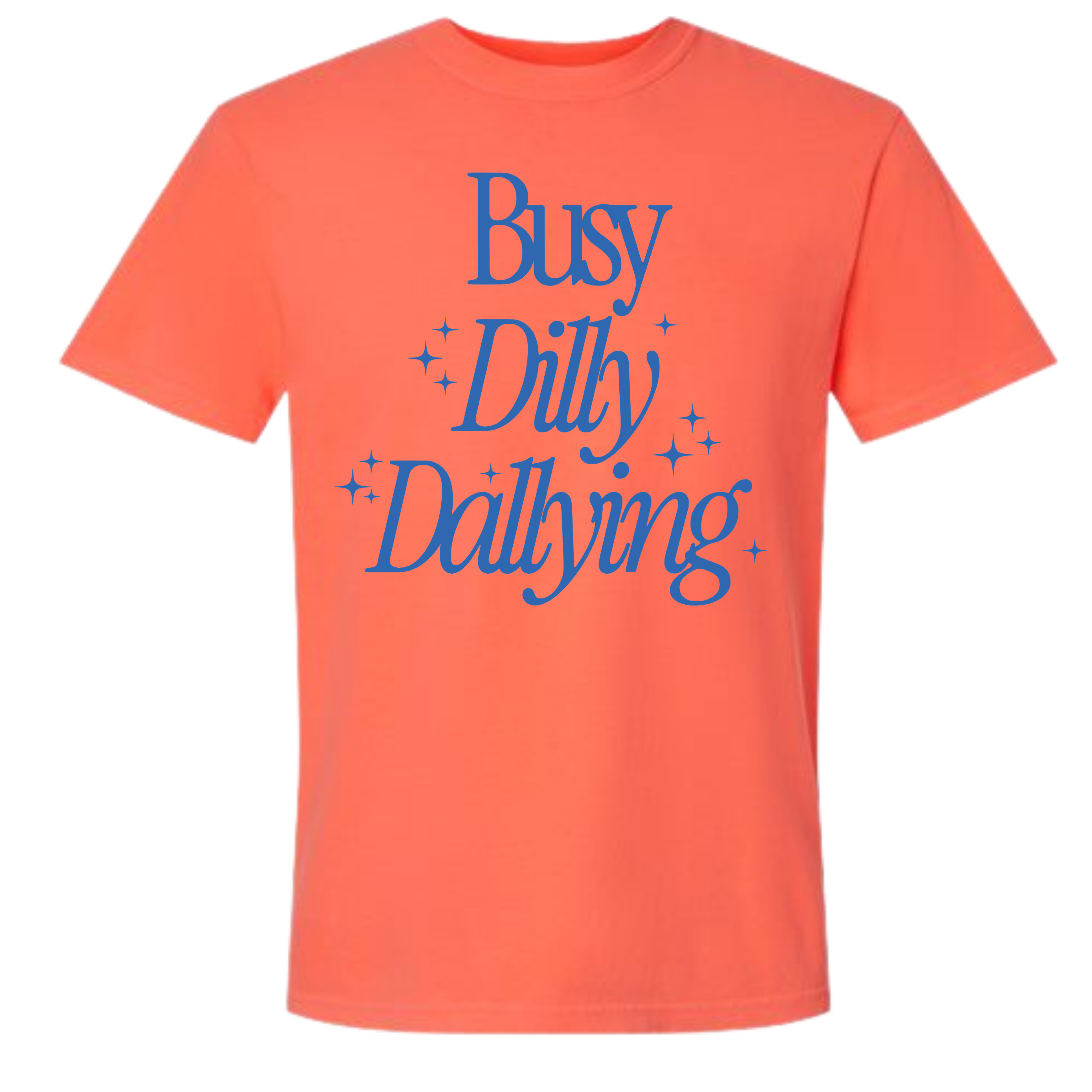 Busy Dilly Dallying Tee